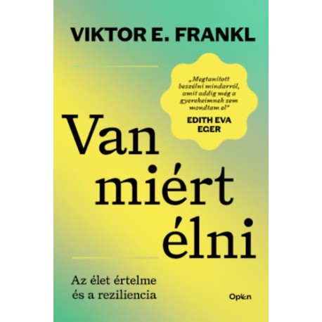 Viktor E. Frankl: Van miért élni - Az élet célja és a reziliencia