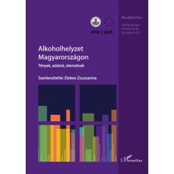 Alkoholhelyzet Magyarországon - Tények, adatok, elemzések