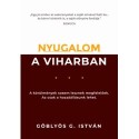 Göblyös G. István: Nyugalom a viharban - A körülmények sosem lesznek megfelelőek. Az csak a hozzáállásunk lehet.