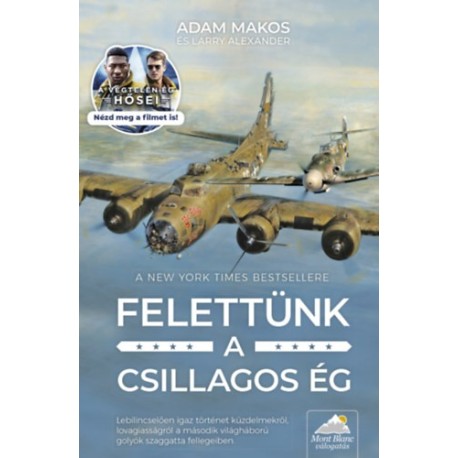 Adam Makos: Felettünk a csillagos ég - Filmes borítóval