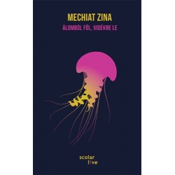 Mechiat Zina: Álomból föl, vidékre le