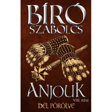 Bíró Szabolcs: Anjouk VIII. - Dél pörölye