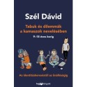 Szél Dávid: Tabuk és dilemmák a kamaszok nevelésében - Az identitáskereséstől az önállóságig