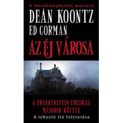 Ed Gorman - Dean R. Koontz: Az éj városa - A Frankenstein trilógia második kötete
