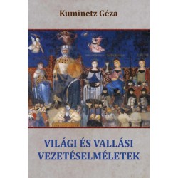 Kuminetz Géza: Világi és vallási vezetéselméletek