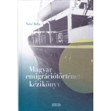 Nóvé Béla: Magyar emigrációtörténeti kézikönyv