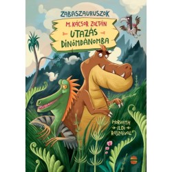 M. Kácsor Zoltán: Utazás Dínómdánomba - Zabaszauruszok 1.