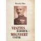 Reviczky Ádám: Vesztes háborúk - megnyert csaták - Emlékezés Reviczky Imre ezredesre