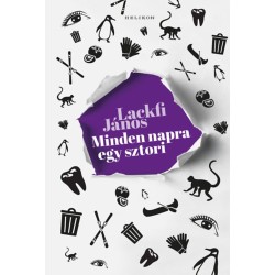 Lackfi János: Minden napra egy sztori - Egypercesek egy évadra