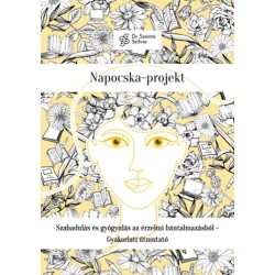 dr. Szántó Szilvia: Napocska-projekt - Szabadulás és gyógyulás az érzelmi bántalmazásból - Gyakorlati útmutató