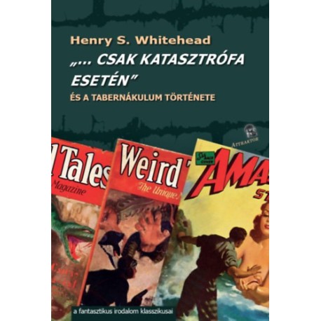 Henry S. Whitehead: "... Csak katasztrófa esetén" - És a tabernákulum története