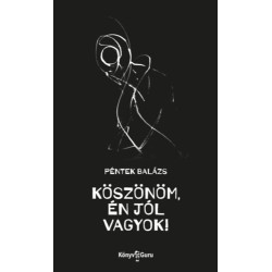 Péntek Balázs: Köszönöm, én jól vagyok!