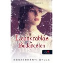 Böszörményi Gyula: Leányrablás Budapesten - Ambrózy báró esetei I. (puhatáblás)