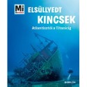 Florian Huber: Elsüllyedt kincsek - Atlantisztól a Titanicig - Mi micsoda
