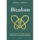 Morgan Johnson: Bizalom - Irányított terápiás technikák a szeretet, a bizalom és az intimitás helyreállítására