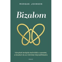 Morgan Johnson: Bizalom - Irányított terápiás technikák a szeretet, a bizalom és az intimitás helyreállítására