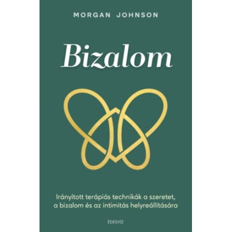 Morgan Johnson: Bizalom - Irányított terápiás technikák a szeretet, a bizalom és az intimitás helyreállítására