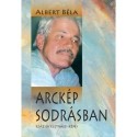 Albert Béla: Arckép sodrásban - Száz év életrajzi képei