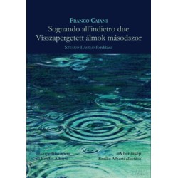 Franco Cajani: Sognando all'indietro due - Visszapergetett álmok másodszor
