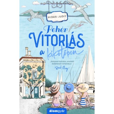 Hidasi Judit: Fehér vitorlás a kikötőben