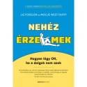 Liz Fosslien, Mollie West Duffy: Nehéz érzelmek - Hogyan légy OK, ha a dolgok nem azok
