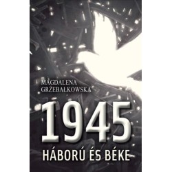Magdalena Grzebalkowska: 1945 - Háború és béke
