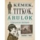 Jonathan J. Moore: Kémek, titkok, árulók - A hírszerzés története