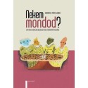 Hizsnyai Tóth Ildikó: Nekem mondod? - Jaffás és Kofolás beszélgetései a magyar nyelvről