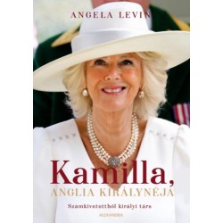 Angela Levin: Kamilla, Anglia királynéja - Számkivetettből királyi társ