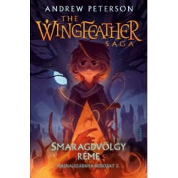 Andrew Peterson: Smaragdvölgy réme - Hajnalszárnya-sorozat 3. kötet