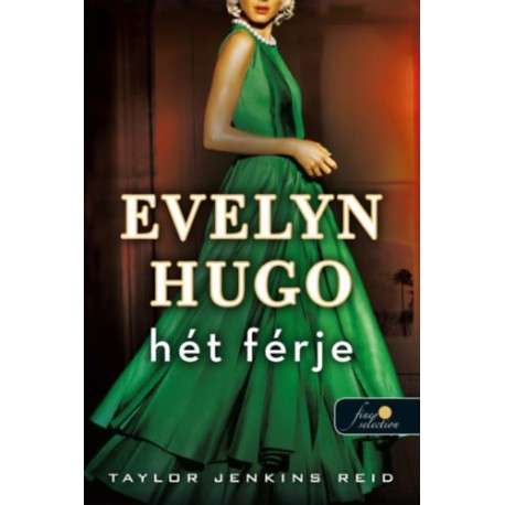 Taylor Jenkins Reid: Evelyn Hugo hét férje
