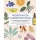 Menopauza természetesen - Gyógynövények, aromaterápia, kognitív viselkedésterápia, táplálkozás, testmozgás, hormonterápia