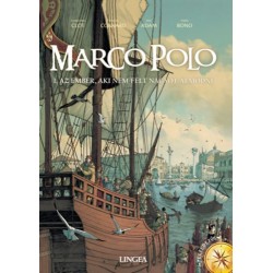 Éric Adam, Didier Convard: Marco Polo - Az ember, aki nem félt nagyot álmodni