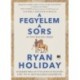 Ryan Holiday: A fegyelem a sors - Az önuralom ereje