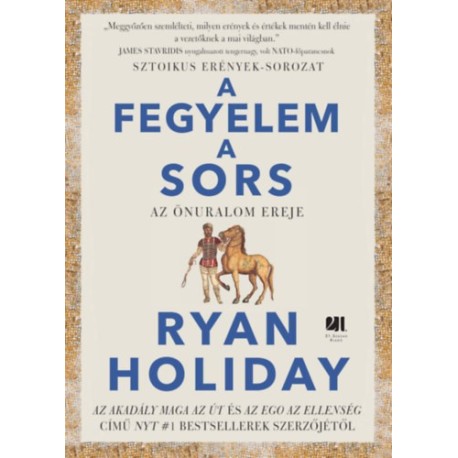 Ryan Holiday: A fegyelem a sors - Az önuralom ereje