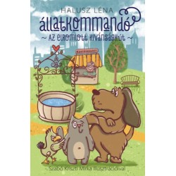Halusz Léna: Állatkommandó - Az elromlott kívánságkút