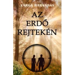 Varga Barnabás: Az erdő rejtekén