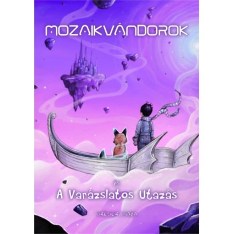 Gréger Csaba: Mozaikvándorok és a Varázslatos Utazás