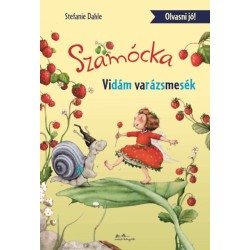 Stefanie Dahle: Szamócka - Vidám varázsmesék