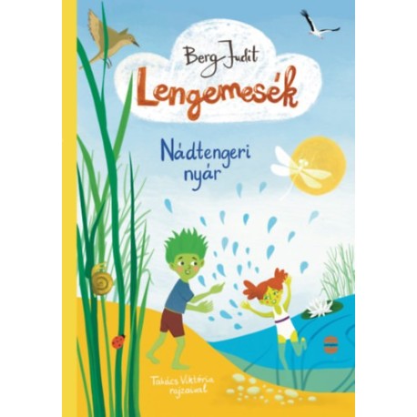Berg Judit: Lengemesék 2. - Nádtengeri nyár