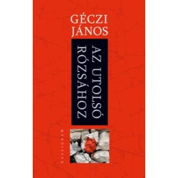 Géczi János: Az utolsó rózsához