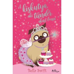 Bella Swift: A kiskutya, aki tündér akart lenni