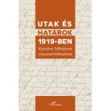Utak és határok 1919-ben - Karoliny Mihályné visszaemlékezései