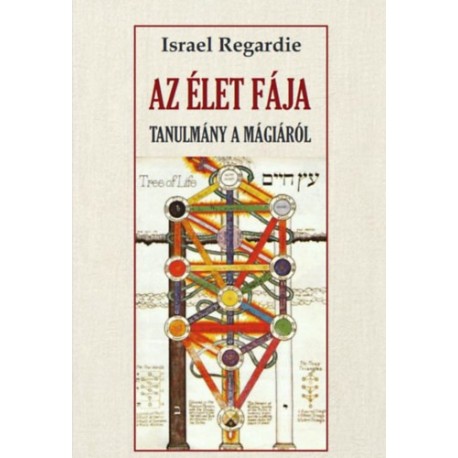 Israel Regardie: Az élet fája - Tanulmány a mágiáról