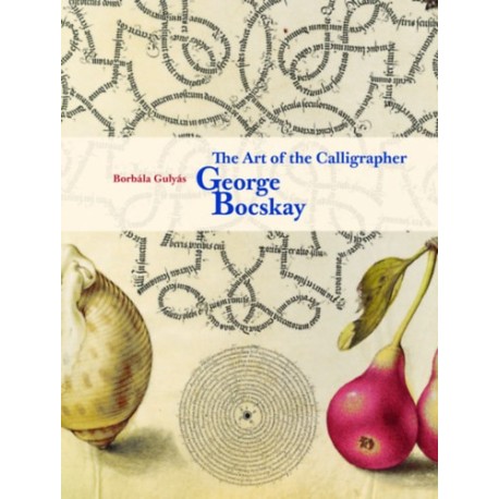 Gulyás Borbála: The Art of the Calligrapher George Bocskay