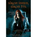 Jeaniene Frost: Síron innen, síron túl - Cat és Bones Vámpírvadász 7.
