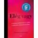 Amelia Nagoski, Emily Nagoski: Elég vagy - A legjobb gyakorlatok és tippek a hatékony stresszkezeléshez