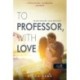 Linda Kage: To Professor, with Love - Tanáromnak szeretettel - Tiltott férfiak 2.