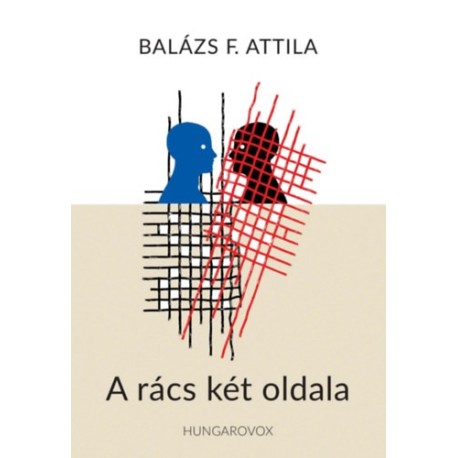 Balázs F. Attila: A rács két oldala