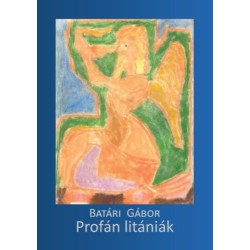 Batári Gábor: Profán litániák